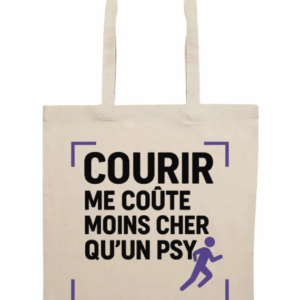 Tote bag "Courir me coûte moins cher qu’un psy"